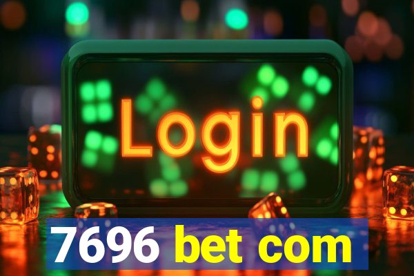 7696 bet com